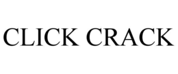 CLICK CRACK trademark