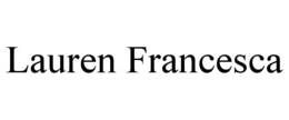 LAUREN FRANCESCA trademark