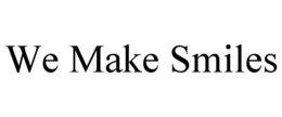WE MAKE SMILES trademark