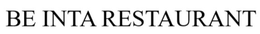 BE INTA RESTAURANT trademark