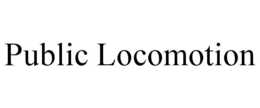 PUBLIC LOCOMOTION trademark