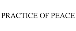 PRACTICE OF PEACE trademark