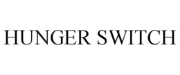 HUNGER SWITCH trademark