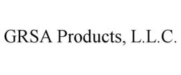 GRSA PRODUCTS, L.L.C. trademark