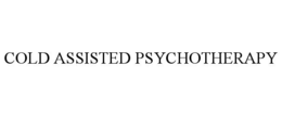 COLD ASSISTED PSYCHOTHERAPY trademark