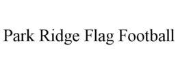 PARK RIDGE FLAG FOOTBALL trademark
