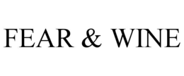 FEAR & WINE trademark