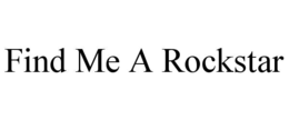 FIND ME A ROCKSTAR trademark