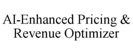 AI-ENHANCED PRICING & REVENUE OPTIMIZER trademark
