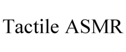 TACTILE ASMR trademark
