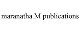 MARANATHA M PUBLICATIONS trademark