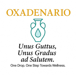 OXADENARIO UNUS GUTTUS, UNUS GRADUS AD SALUTEM. ONE DROP. ONE STEP TOWARDS WELLNESS. trademark