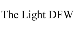 THE LIGHT DFW trademark