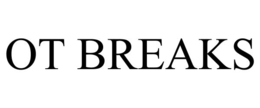OT BREAKS trademark