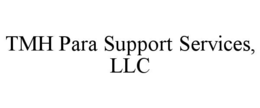 TMH PARA SUPPORT SERVICES, LLC trademark