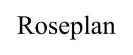 ROSEPLAN trademark