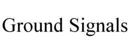 GROUND SIGNALS trademark