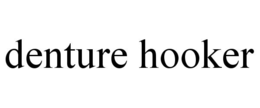 DENTURE HOOKER trademark