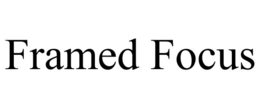 FRAMED FOCUS trademark