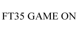FT35 GAME ON trademark