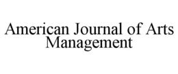 AMERICAN JOURNAL OF ARTS MANAGEMENT trademark