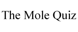 THE MOLE QUIZ trademark