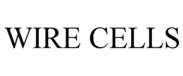 WIRE CELLS trademark