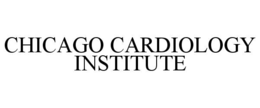 CHICAGO CARDIOLOGY INSTITUTE trademark