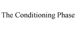 THE CONDITIONING PHASE trademark