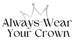 ALWAYS WEAR YOUR CROWN trademark