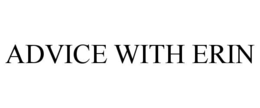 ADVICE WITH ERIN trademark