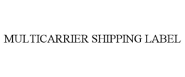 MULTICARRIER SHIPPING LABEL trademark