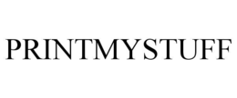 PRINTMYSTUFF trademark