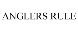ANGLERS RULE trademark