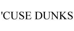 'CUSE DUNKS trademark