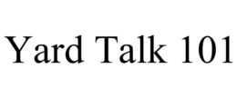YARD TALK 101 trademark