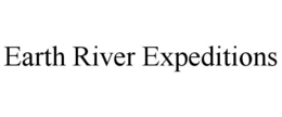 EARTH RIVER EXPEDITIONS trademark