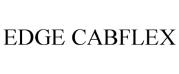 EDGE CABFLEX trademark