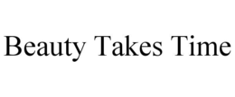 BEAUTY TAKES TIME trademark