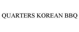 QUARTERS KOREAN BBQ trademark