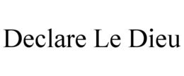 DECLARE LE DIEU trademark