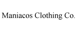 MANIACOS CLOTHING CO. trademark