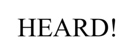 HEARD! trademark