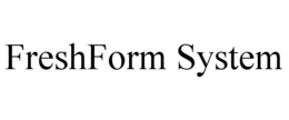 FRESHFORM SYSTEM trademark