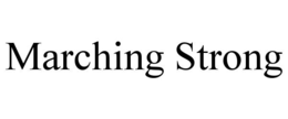 MARCHING STRONG trademark