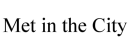 MET IN THE CITY trademark