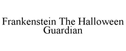 FRANKENSTEIN THE HALLOWEEN GUARDIAN trademark