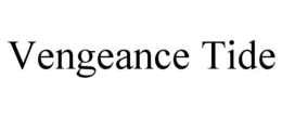 VENGEANCE TIDE trademark