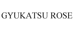 GYUKATSU ROSE trademark