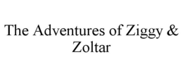 THE ADVENTURES OF ZIGGY & ZOLTAR trademark